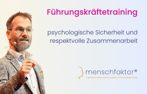 Führungskräfte Training psychologische Sicherheit und respektvolle Zusammenarbeit